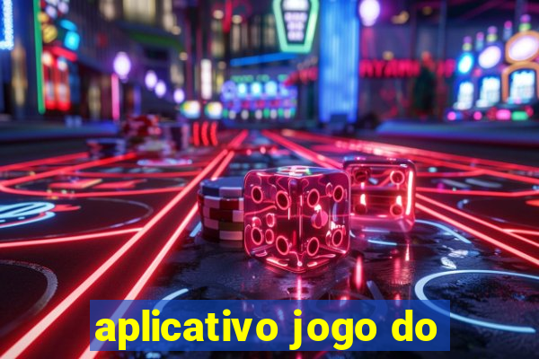 aplicativo jogo do